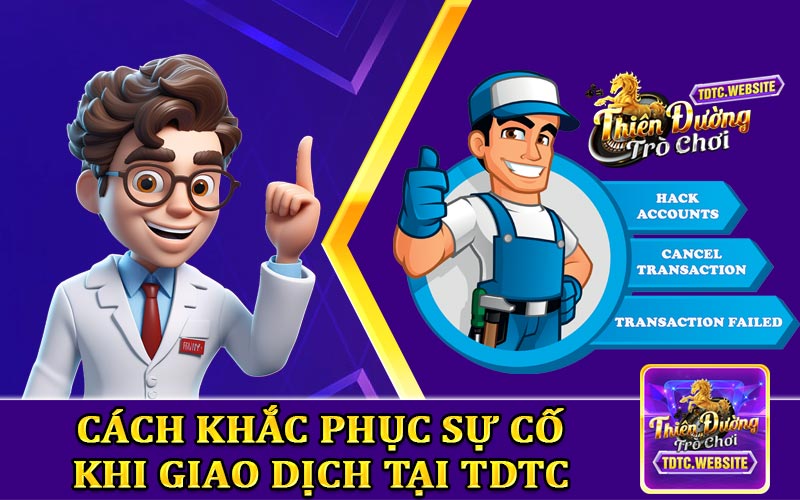 Cách khắc phục sự cố khi giao dịch tại TDTC