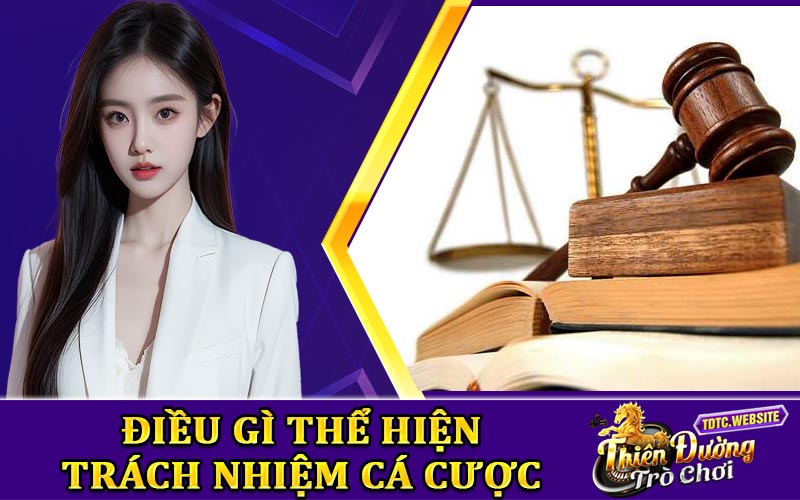 Điều gì thể thiện trách nhiệm cá cược của bản thân