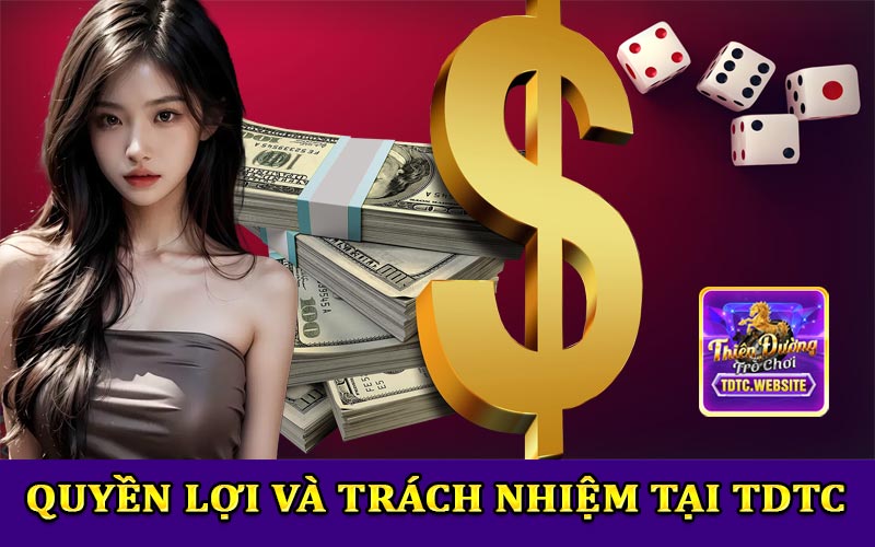 Quyền lợi và trách nhiệm của cổng game Thiên Đường Trò Chơi