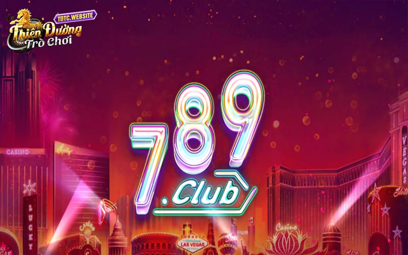 789Club là cổng game uy tín hàng đầu khu vực