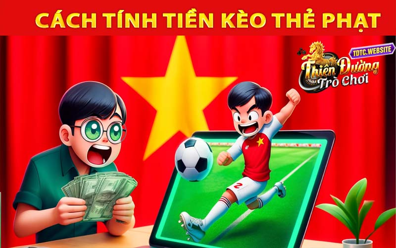 Anh em cần nắm được cách tính tiền khi chơi kèo cược thẻ phạt