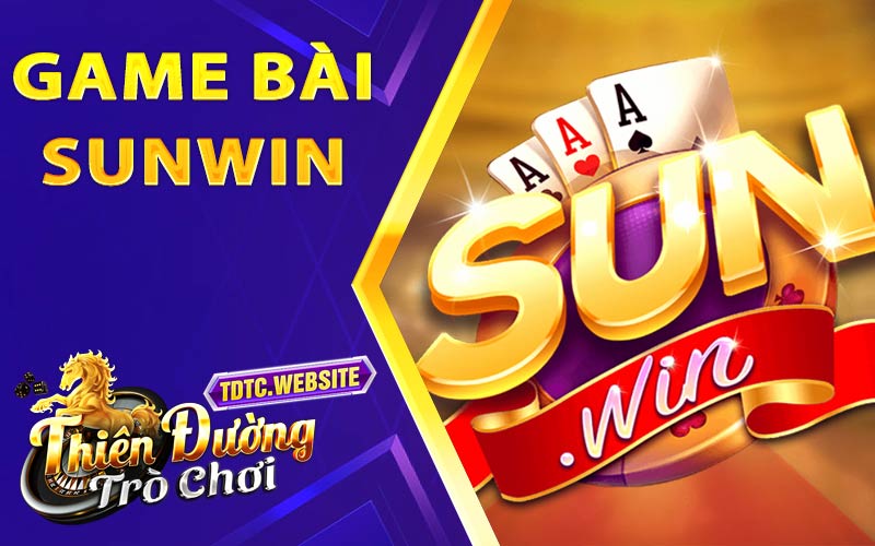 Game bài Sunwin – Trải nghiệm thế giới đánh bài đỉnh cao