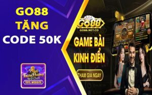 Go88 tặng 50K - Đăng ký trải nghiệm code miễn phí