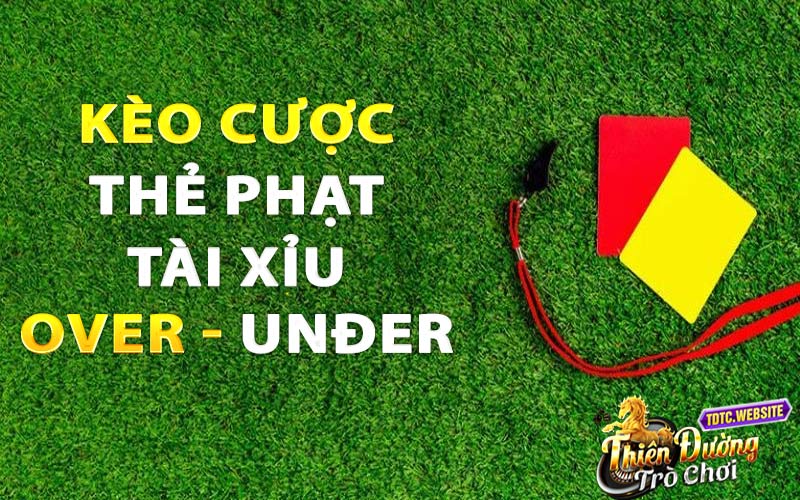 Kèo cược thẻ phạt tài xỉu được đông đảo người chơi tin tưởng